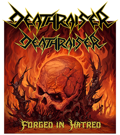 DEATHRAISER - Forged in Hatred # 2026